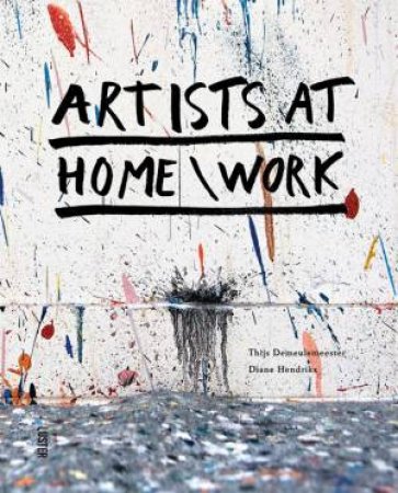 Artists At Home/Work by Thijs Demeulemeester
