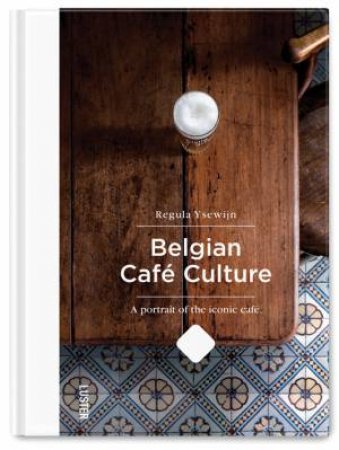 Belgian Cafe Culture by REGULA YSEWIJN