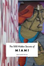500 Hidden Secrets Of Miami