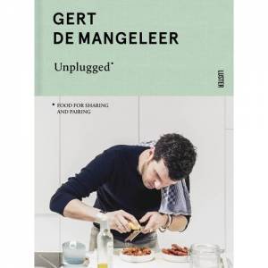 Gert De Mangeleer Unplugged: Food For Sharing And Pairing