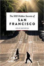 500 Hidden Secrets of San Francisco
