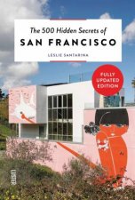 500 Hidden Secrets Of San Francisco