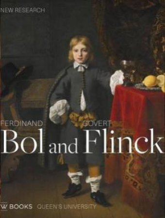Ferdinand Bol And Govert Flinck: New Research by Stephanie S Dickey