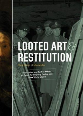 Looted Art & Restitution: The Exodus and Partial Return of Dutch Art Property During and After World War II