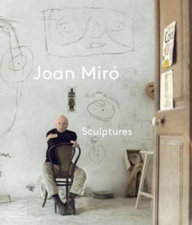 Joan Miro: Sculptures by JOOST BERGMAN
