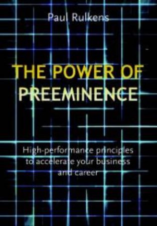 The Power Of Preeminence by Paul Rulkens