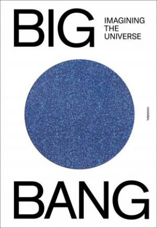 Big Bang: Imagining The Universe by Thomas Hertog
