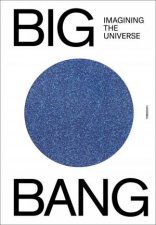 Big Bang Imagining The Universe