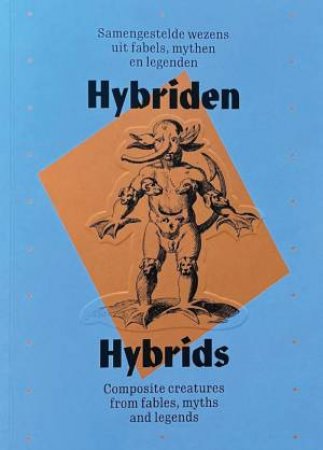 Hybrids: Composite Creatures From Fables, Myths and Legends by GLENN GEERINCK