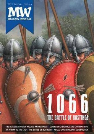1066: The Battle Of Hastings (2017 Medieval Warfare Special Edition) by Kelly DeVries