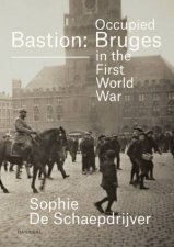 Bastion Bruges Occupied Bruges In The First World War