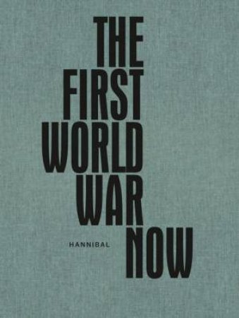 First World War Now by JAN DE MAESSCHALCK