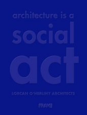 Architecture Is A Social Act