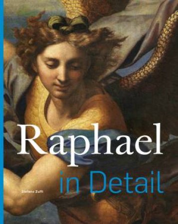 Raphael In Detail by Stefano Zuffi