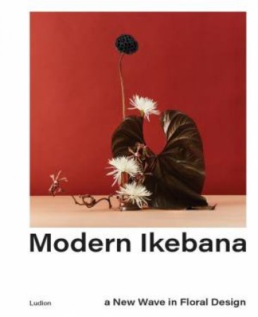 Modern Ikebana by Tom Loxley & Victoria Gaiger