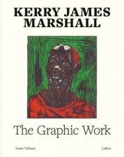 Kerry James Marshall The Graphic Work