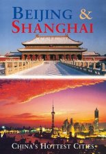 Beijing and Shanghai Chinas Hottest Cities 3rd Ed