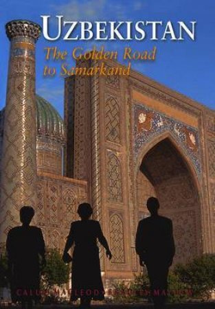 Uzbekistan: The Golden Road to Samarkand by Bradley Mayhew