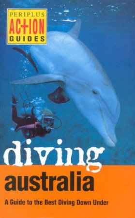 Action Guides: Diving Australia by Neville Coleman & Nigel Marsh
