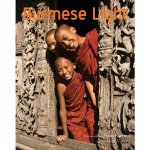 Burmese Light Impressions Of The Golden Land Burma  Myanmar