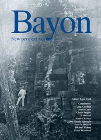 Bayon: New Perspectives by CLARK JOYCE