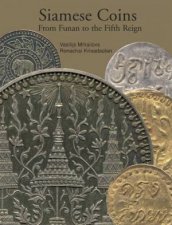 Siamese Coins From Funan to the Fifth Reign