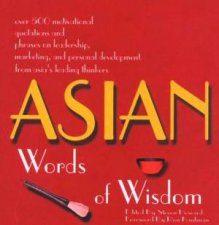 Asian Words Of Wisdom Over 500 Motivational Quotations