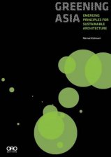 Greening Asia Emerging Principles for Sustainable Architecture