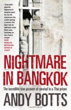 Nightmare in Bangkok The Incredible True Account of Survival in a Thai Prison