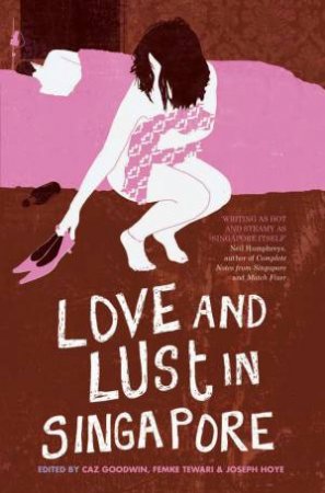 Love and Lust in Singapore by Various