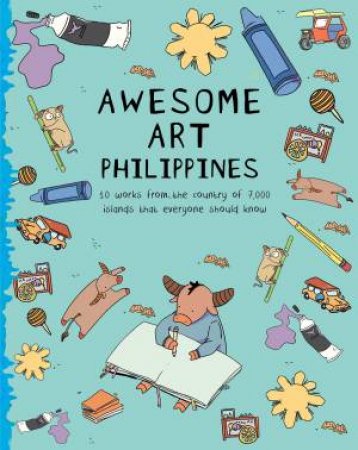 Awesome Art Philippines by Norma O. Chikiamco