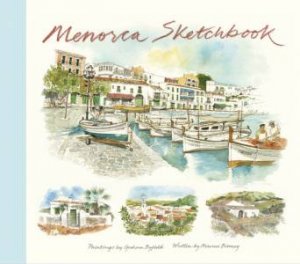Menorca Sketchbook by Marcus Binney & Graham Byfield