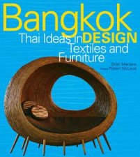 Bangkok Design Thai Ideas in Textiles and Furniture