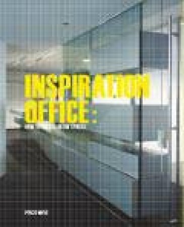 Inspiration Office: How to Create Work Space by UNKNOWN