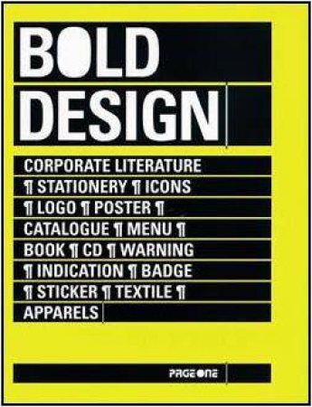 Bold Design: Corporate Literature ? Stationary ? Logo ? Poster ? Catalogue ? Menu ? Book ? Apparels by UNKNOWN
