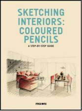 Sketching Interiors  Coloured Pencils A Step by Step Guide