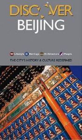 Discover Beijing: The City's History and Culture Redefined by Zhu Hong & Yangquan Li