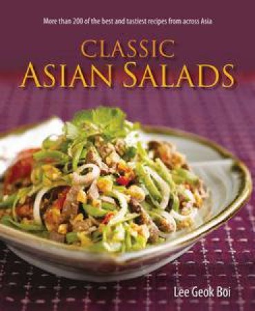 Classic Asian Salads by Lee Geok Boi