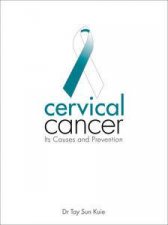 Cervical Cancer Its Causes and Prevention