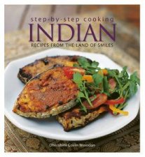 StepbyStep Cooking Indian Recipes From the Land of Smiles