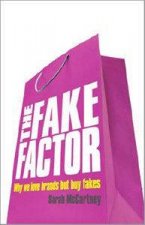 The Fake Factor Why We Love Brands But Buy Fakes