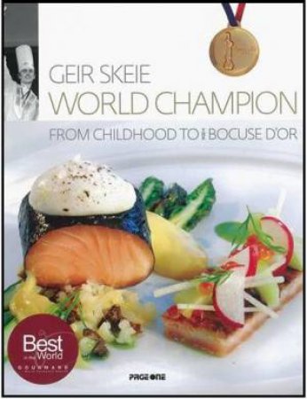 Geir Skeie ? World Champion: from Childhood to the Bocuse D'or