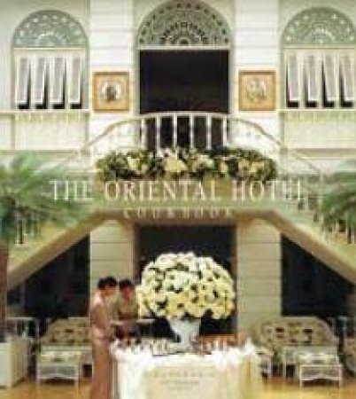 The Oriental Hotel Cookbook by William Warren