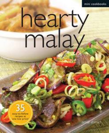 Hearty Malay: Mini Cookbooks by Ismail Ahmad
