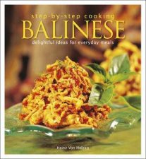 StepbyStep Cooking Balinese Delightful Ideas for Everyday Meals