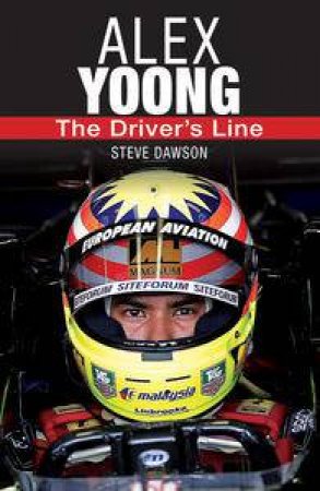 Alex Yoong: The Driver's Line by Steve Dawson