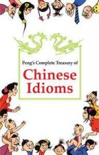 Pengs Complete Treasury of Chinese Idioms