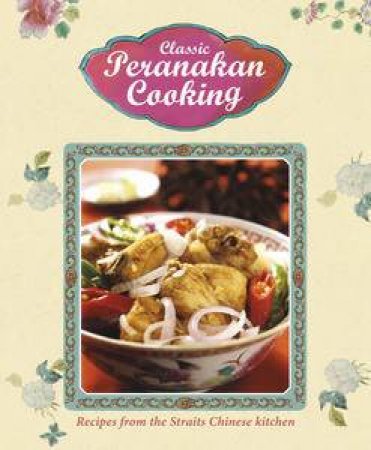 Classic Peranakan Cooking by Various