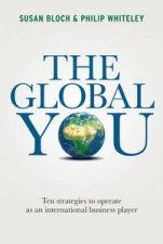 The Global You Ten Strategies to Operate as an International Business Player