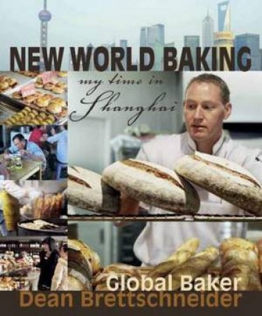 New World Baking by Dean Brettschneider